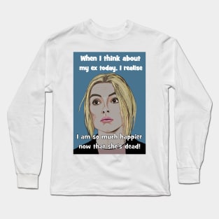 Villanelle - when I think about my ex Long Sleeve T-Shirt